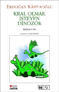 Kral Olmak İsteyen Dinozor Erdoğan Kahyaoğlu Can Çocuk Yayınları