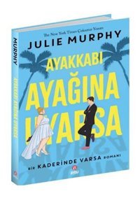 Ayakkabı Ayağına Uyarsa - Bir Kaderinde Varsa Romanı Julie Murphy Beta Byou