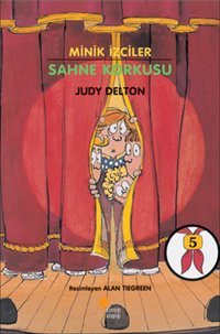 Minik İzciler Dizisi 5 - Sahne Korkusu Judy Delton Günışığı Kitaplığı