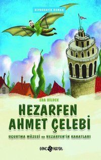 Hezarfen Ahmet Çelebi - Uçurtma Müzesi ve Hezarfen'in Kanatları Eda Bildek Genç Hayat