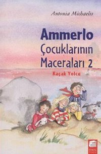 Ammerlo Çocuklarının Maceraları 2 Kaçak Yolcu Antonia Michaelis Final Kültür Sanat Yayınları