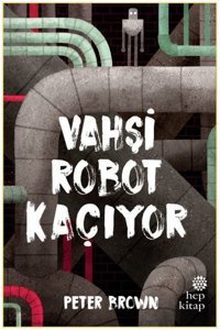Vahşi Robot Kaçıyor Peter Brown Hep Kitap