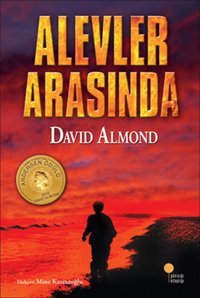 Alevler Arasında David Almond Günışığı Kitaplığı