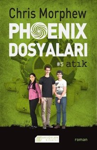 Phoenix Dosyaları 5 - Atık Chris Morphew Akılçelen Kitaplar