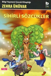 Sihirli Sözcükler Zehra Ünüvar Bilgi Yayınevi