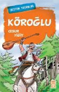 Köroğlu - Cesur Yiğit Genç Timaş