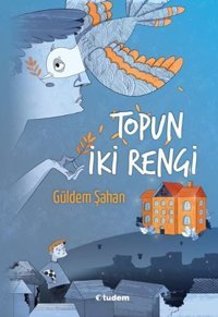 Topun İki Rengi Güldem Şahan Tudem Yayınları