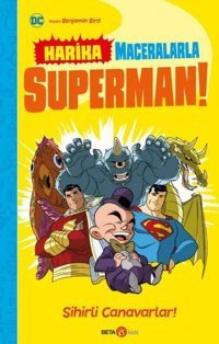 DC Harika Maceralarla Süperman! Sihirli Canavarlar! Benjamin Bird Beta Kids