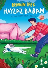 Haylaz Babam Rengin İpek Doğan Çocuk
