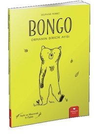Bongo: Ormanın Biricik Ayısı Delphine Perret Redhouse Kidz Yayınları