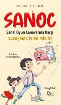 Sanoc - Sanal Oyun Canavarına Karşı Savaşmak İster misin? Mehmet Teber Çok Çocuk Kitap