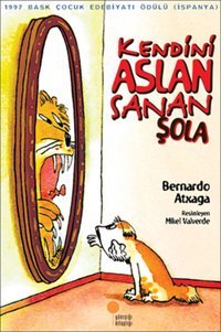 Kendini Aslan Sanan Şola Bernardo Atxaga Günışığı Kitaplığı