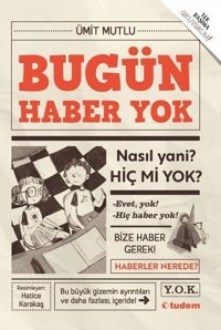 Bugün Haber Yok Ümit Mutlu Tudem Yayınları