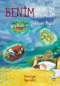 Benim Hayalim Benim Masalım Gökhan Ayaz Luna Yayınları