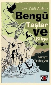 Bengü Taşlar ve Bilge Kağan - Gök Yeleli Atlılar Nuriye Erdoğan Genç Nesil