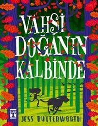 Vahşi Doğanın Kalbinde Jess Butterworth Genç Timaş