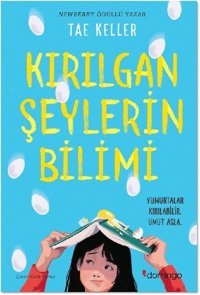 Kırılgan Şeylerin Bilimi Tae Keller Domingo Yayınevi