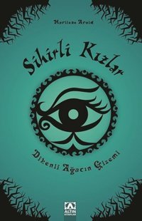 Sihirli Kızlar-Dikenli Ağacın Gizemi Marliese Arold Altın Kitaplar