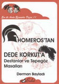 Ece ile Arda Efsaneleri Dizisi 11 - Homeros'tan Dede Korkut'a Destanlar ve Tepegöz Masalları Derman Bayladı Bulut Yayınları