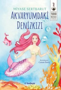 Akvaryumdaki Denizkızı Miyase Sertbarut Tudem Yayınları