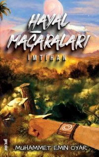 Hayal Mağaraları İmtihan Muhammet Emin Oyar Genç Okur