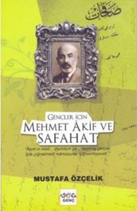 Gençler İçin Mehmet Akif ve Safahat Mustafa Özçelik Nar Genç