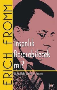 İnsanlık Başarabilecek mi? Erich Fromm Say Yayınları