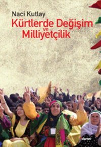 Kürtlerde Değişim ve Milliyetçilik Naci Kutlay Dipnot