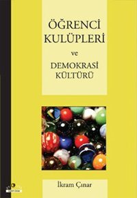 Öğrenci Kulüpleri ve Demokrasi Kültürü İkram Çınar Ütopya Yayınevi