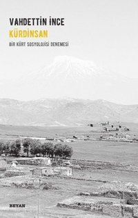 Bir Kürt Sosyolojisi Denemesi Kürdinsan Vahdettin İnce Beyan Yayınları