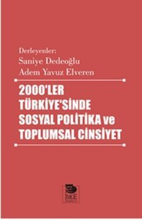 2000'ler Türkiye'sinde Sosyal Politika ve Toplumsal Cinsiyet Kolektif İmge Kitabevi
