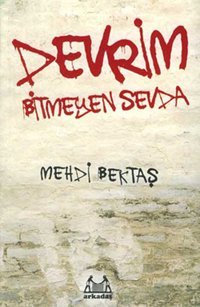 Devrim - Bitmeyen Sevda Mehdi Bektaş Arkadaş Yayıncılık