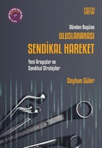 Dünden Bugüne Uluslararası Sendikal Hareket Ceyhun Güler Nota Bene Yayınları