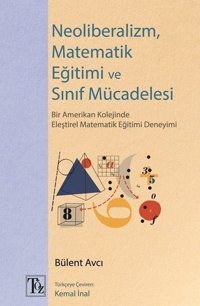 Neoliberalizm Matematik Eğitimi ve Sınıf Mücadelesi Bülent Avcı Töz Yayınları