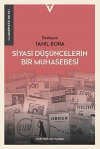 Siyasi Düşüncelerin Bir Muhasebesi - Cumhuriyet'in 100 Yılı Kolektif Tarih Vakfı Yurt Yayınları