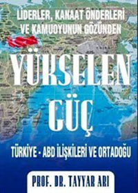 Liderler Kanaat Önderleri ve Kamuoyunun Gözünden Yükselen Güç Tayyar Arı MKM