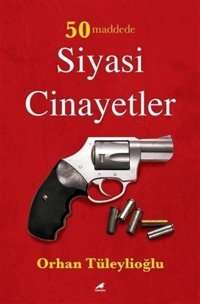 50 Maddede Siyasi Cinayetler Orhan Tüleylioğlu Karakarga