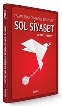 Osmanlı'dan Günümüze Türkiye'de Sol Siyaset Cemal Fedayi Kadim