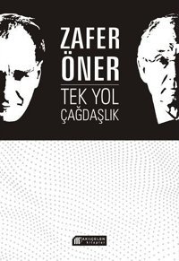 Tek Yol Çağdaşlık Zafer Öner Akılçelen Kitaplar