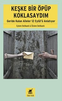Keşke Bir Öpüp Koklasaydım Özlem Delikanlı, Eylem Delikanlı Ayrıntı Yayınları