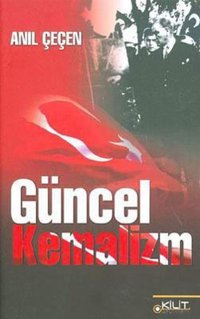 Güncel Kemalizm Anıl Çeçen Kilit