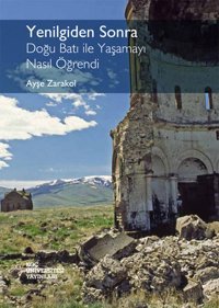 Yenilgiden Sonra - Doğu Batı ile Yaşamayı Nasıl Öğrendi Ayşe Zarakol Koç Üniversitesi Yayınları