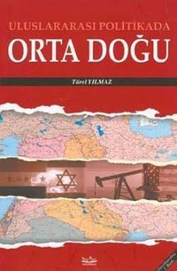 Uluslararası Politikada Ortadoğu Türel Yılmaz Barış Platin