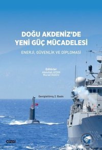 Doğu Akdeniz'de Yeni Güç Mücadelesi - Enerji Güvenlik ve Diplomasi Kolektif Çizgi Kitabevi