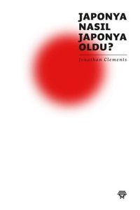 Japonya Nasıl Japonya Oldu? Andrew Salmon Metropolis
