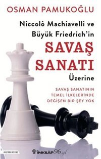 Niccolo Machiavelli ve Büyük Friedrich'in Savaş Sanatı Üzerine Osman Pamukoğlu İnkılap Kitabevi