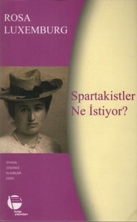 Spartakistler Ne İstiyor? Rosa Luxemburg Belge Yayınları