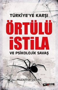 Türkiye'ye Karşı Örtülü İstila ve Psikolojik Savaş Muzaffer Özdağ Kripto