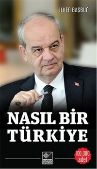 Nasıl Bir Türkiye İlker Başbuğ Kaynak Yayınları
