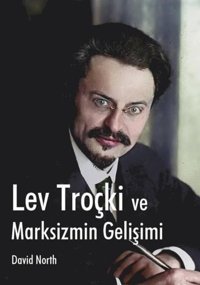 Lev Troçki ve Marksizmin Gelişimi David North Mehring Yayıncılık